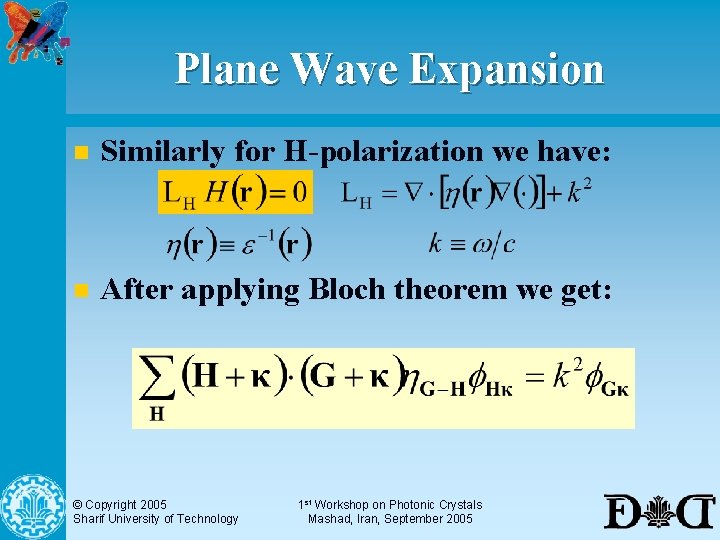 Plane Wave Expansion n Similarly for H-polarization we have: n After applying Bloch theorem