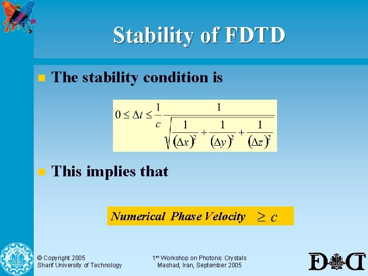 Stability of FDTD n The stability condition is n This implies that Numerical Phase
