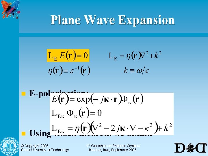 Plane Wave Expansion n E-polarization: n Using Bloch theorem we obtain © Copyright 2005