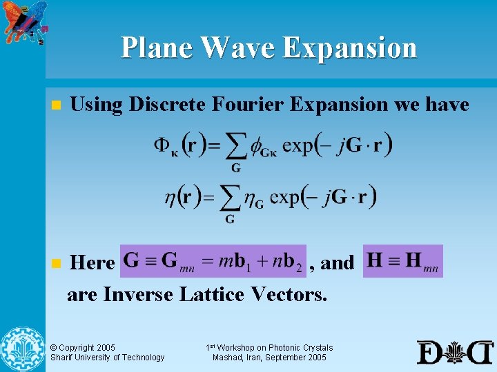 Plane Wave Expansion n Using Discrete Fourier Expansion we have n Here , and