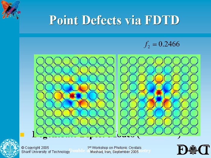 Point Defects via FDTD n Degenerate Dipole Modes ( 1 st Workshop on Photonic