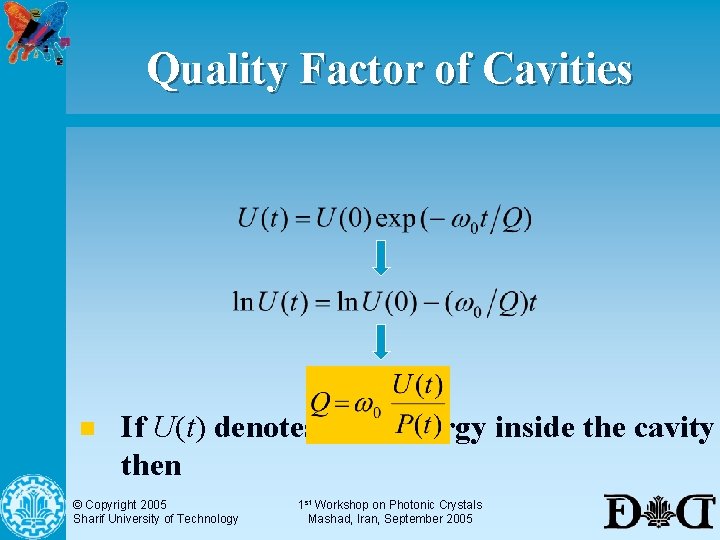 Quality Factor of Cavities n If U(t) denotes total energy inside the cavity then