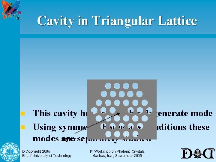 Cavity in Triangular Lattice n n This cavity has one double degenerate mode Using