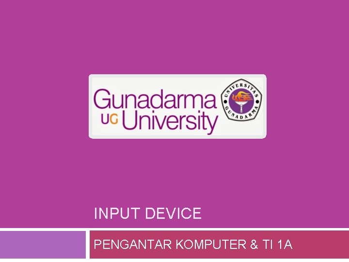 INPUT DEVICE PENGANTAR KOMPUTER & TI 1 A 