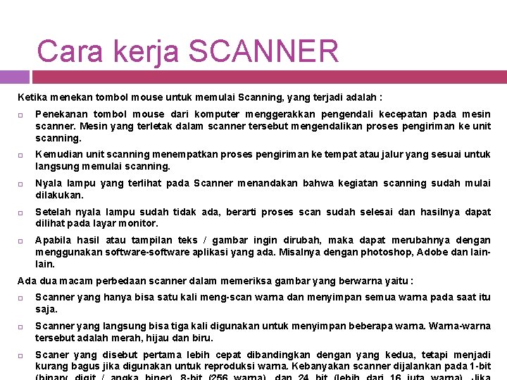 Cara kerja SCANNER Ketika menekan tombol mouse untuk memulai Scanning, yang terjadi adalah :