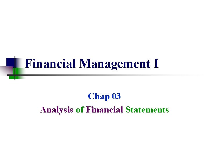 Financial Management I Chap 03 Analysis of Financial Statements 