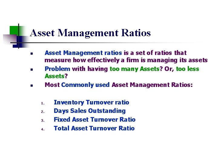 Asset Management Ratios Asset Management ratios is a set of ratios that measure how