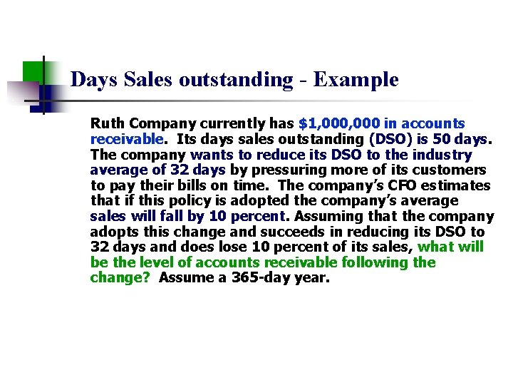 Days Sales outstanding - Example Ruth Company currently has $1, 000 in accounts receivable.