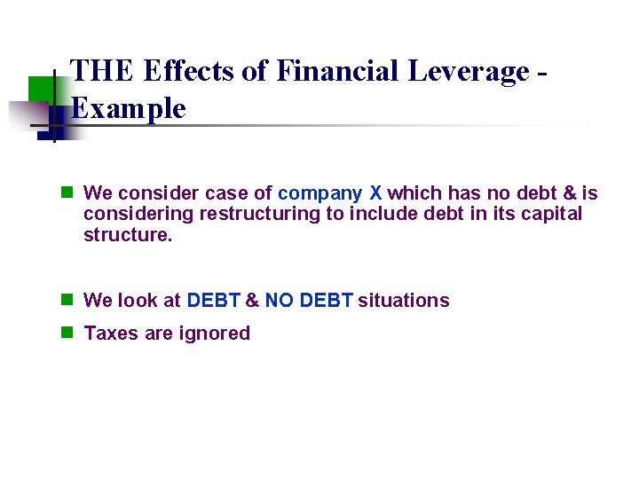 THE Effects of Financial Leverage Example n We consider case of company X which