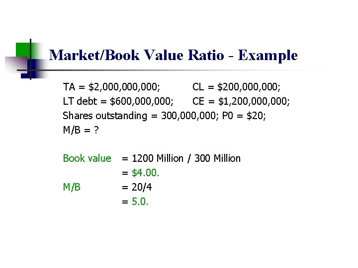 Market/Book Value Ratio - Example TA = $2, 000, 000; CL = $200, 000;