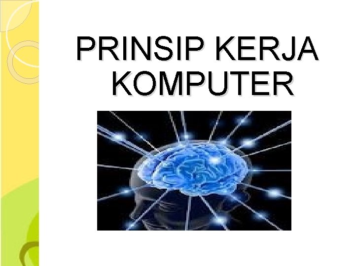 PRINSIP KERJA KOMPUTER 