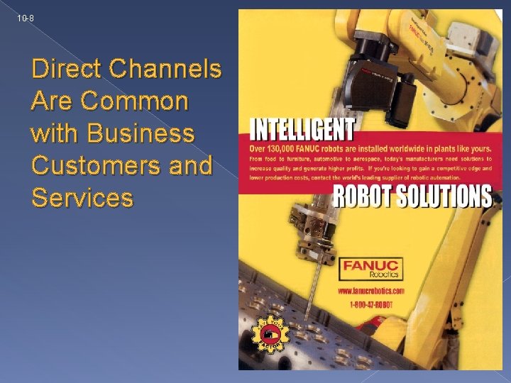 10 -8 Direct Channels Are Common with Business Customers and Services 