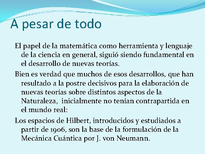 A pesar de todo El papel de la matemática como herramienta y lenguaje de