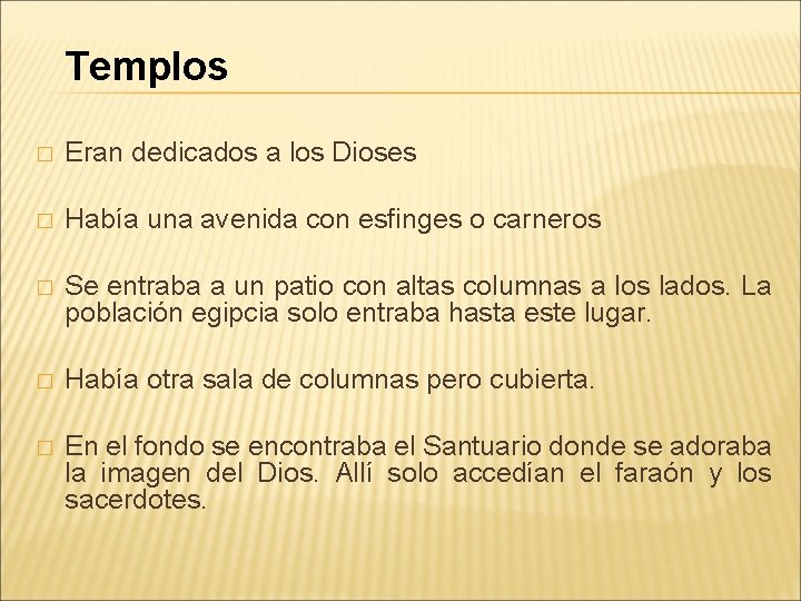 Templos � Eran dedicados a los Dioses � Había una avenida con esfinges o