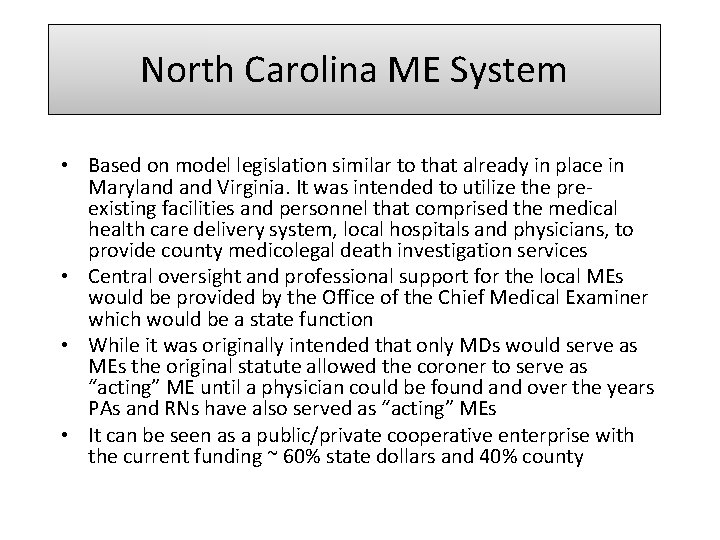 North Carolina ME System • Based on model legislation similar to that already in