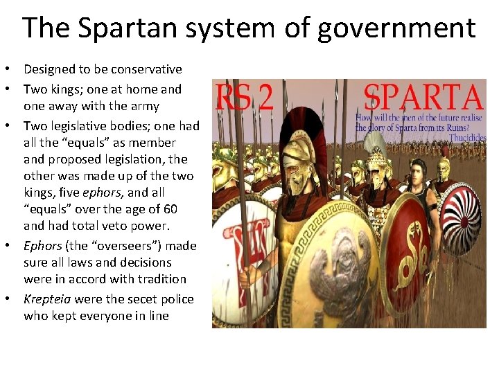 The Spartan system of government • Designed to be conservative • Two kings; one