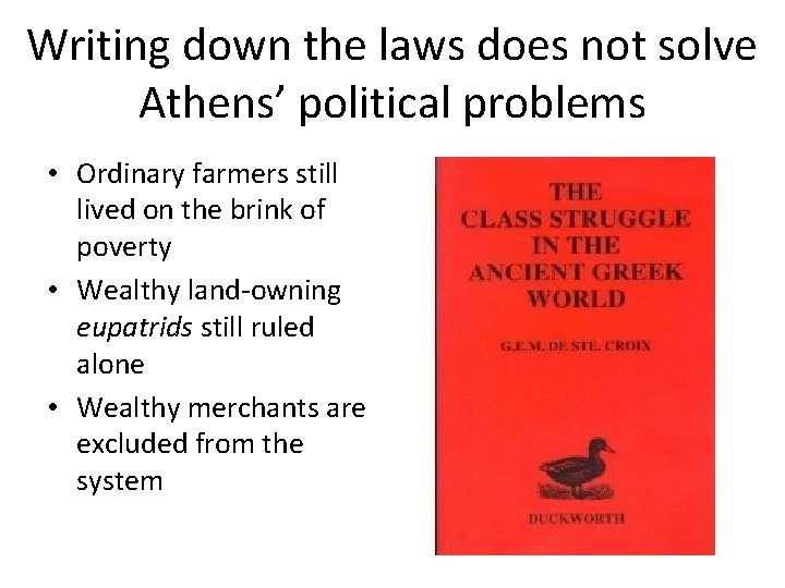 Writing down the laws does not solve Athens’ political problems • Ordinary farmers still