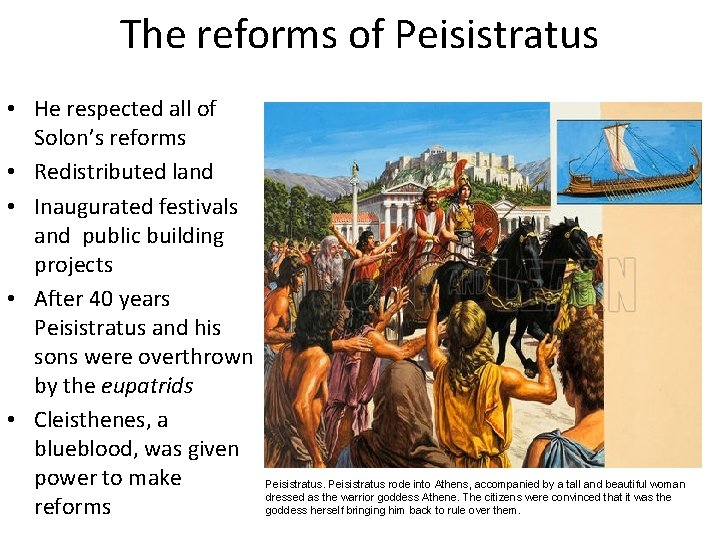 The reforms of Peisistratus • He respected all of Solon’s reforms • Redistributed land