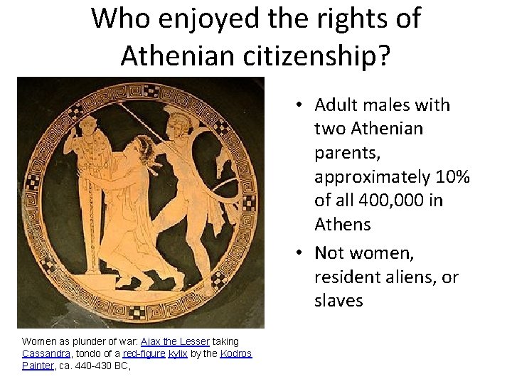 Who enjoyed the rights of Athenian citizenship? • Adult males with two Athenian parents,