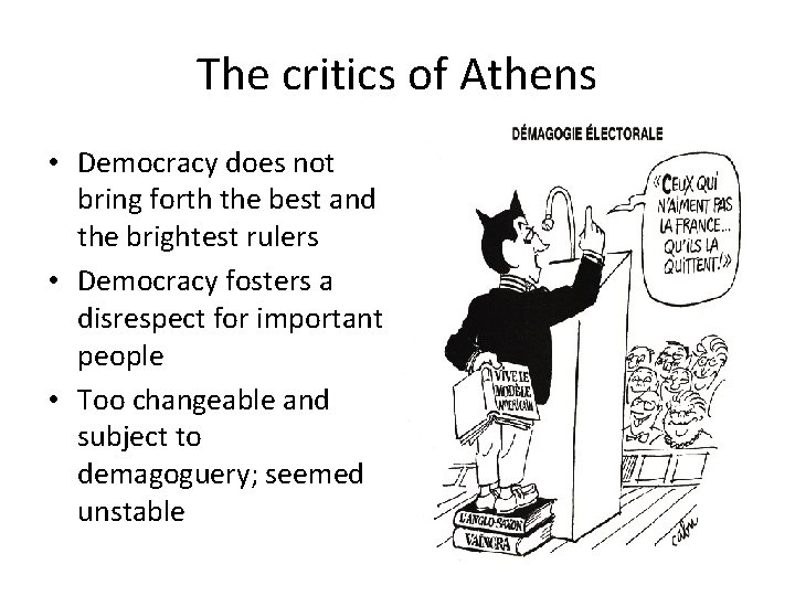 The critics of Athens • Democracy does not bring forth the best and the