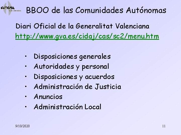 BBOO de las Comunidades Autónomas Diari Oficial de la Generalitat Valenciana http: //www. gva.