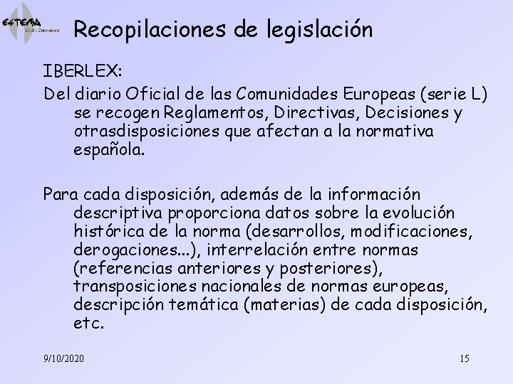 Recopilaciones de legislación IBERLEX: Del diario Oficial de las Comunidades Europeas (serie L) se