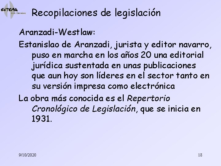 Recopilaciones de legislación Aranzadi-Westlaw: Estanislao de Aranzadi, jurista y editor navarro, puso en marcha