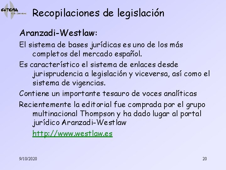 Recopilaciones de legislación Aranzadi-Westlaw: El sistema de bases jurídicas es uno de los más