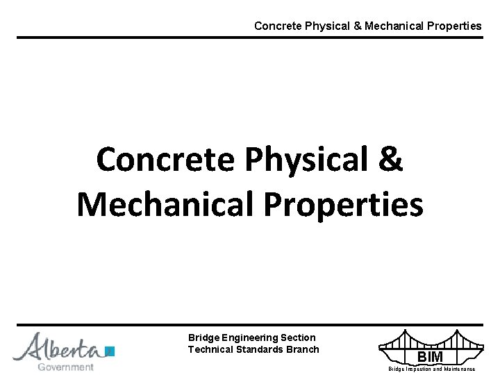 Concrete Physical & Mechanical Properties Bridge Engineering Section Technical Standards Branch BIM Bridge Inspection
