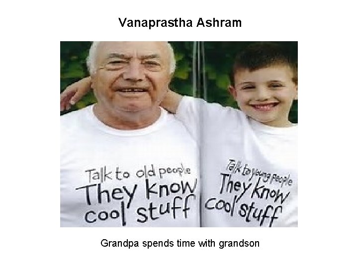 Vanaprastha Ashram Grandpa spends time with grandson 