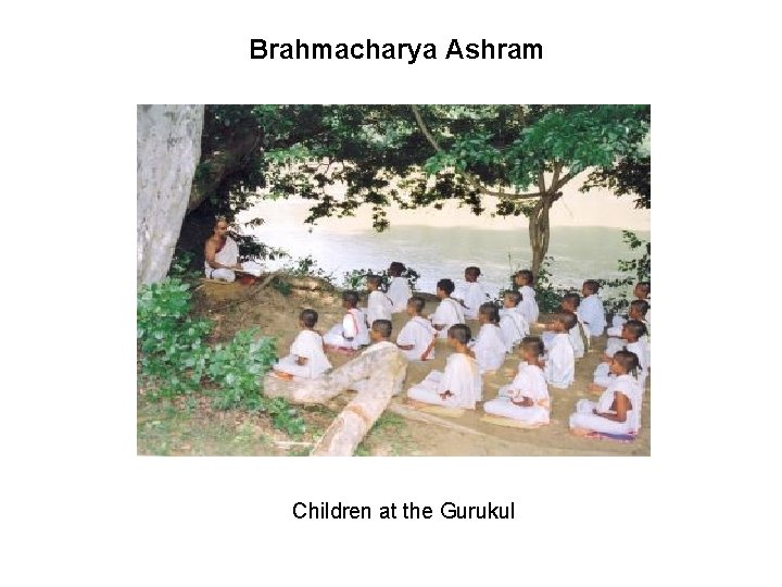 Brahmacharya Ashram Children at the Gurukul 