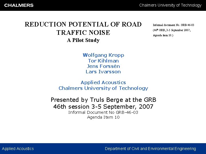 Chalmers University of Technology REDUCTION POTENTIAL OF ROAD TRAFFIC NOISE A Pilot Study Informal