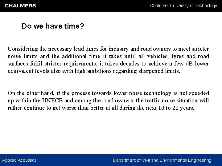 Chalmers University of Technology Do we have time? Considering the necessary lead times for