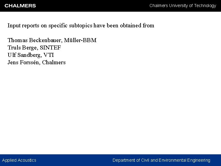 Chalmers University of Technology Input reports on specific subtopics have been obtained from Thomas