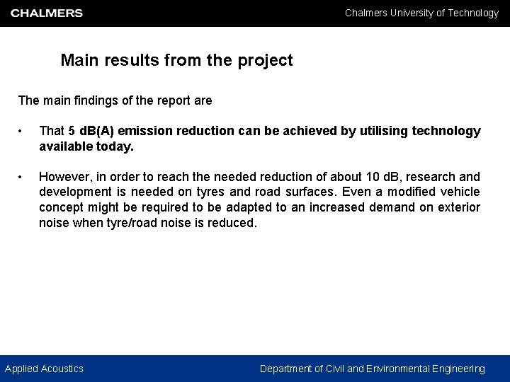 Chalmers University of Technology Main results from the project The main findings of the