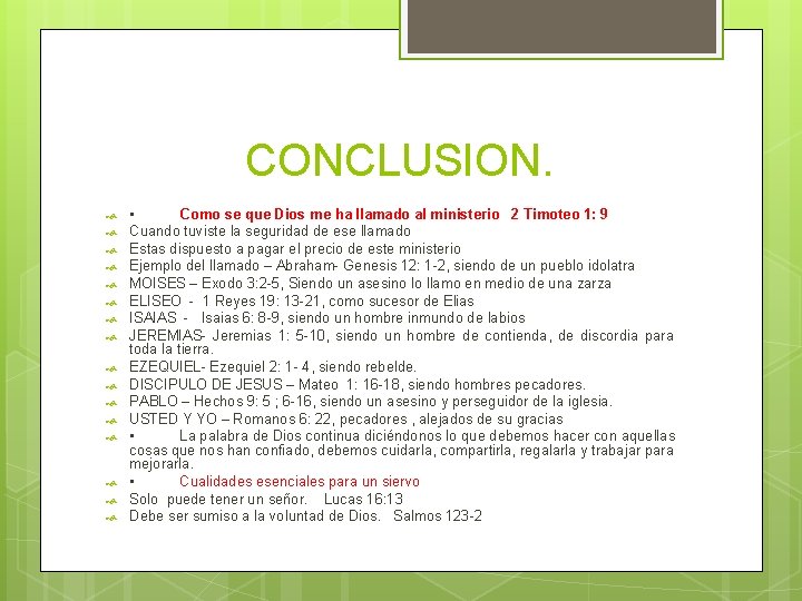 CONCLUSION. • Como se que Dios me ha llamado al ministerio 2 Timoteo 1: CONCLUSION. • Como se que Dios me ha llamado al ministerio 2 Timoteo 1: