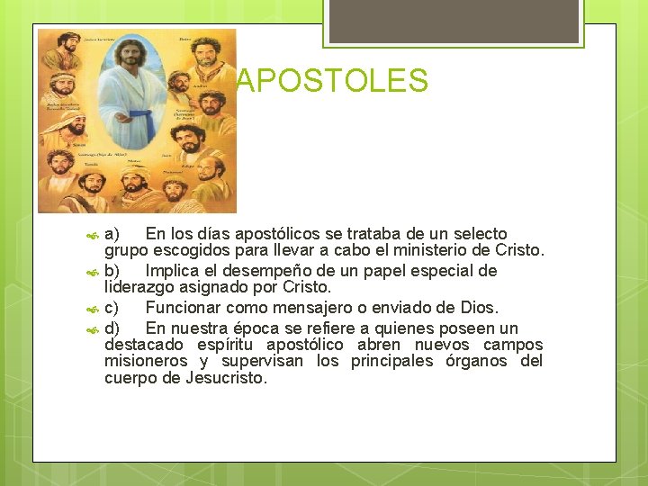 APOSTOLES a) En los días apostólicos se trataba de un selecto grupo escogidos para APOSTOLES a) En los días apostólicos se trataba de un selecto grupo escogidos para
