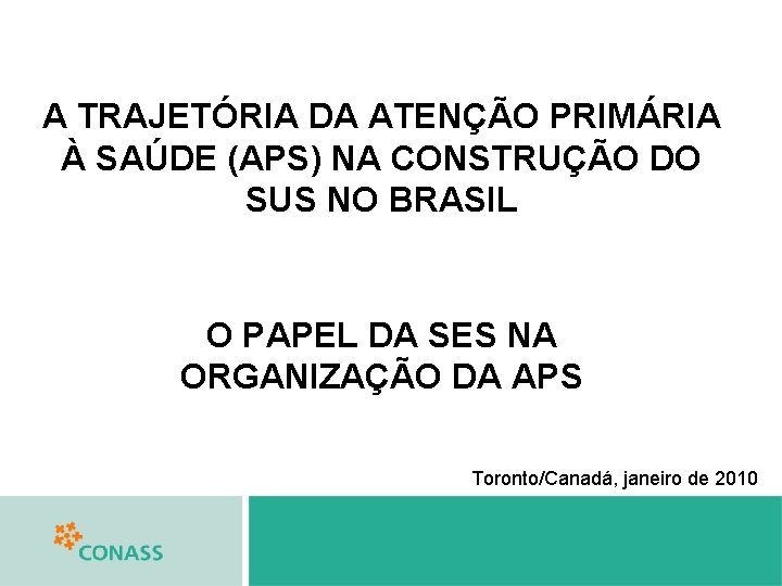 A TRAJETÓRIA DA ATENÇÃO PRIMÁRIA À SAÚDE (APS) NA CONSTRUÇÃO DO SUS NO BRASIL