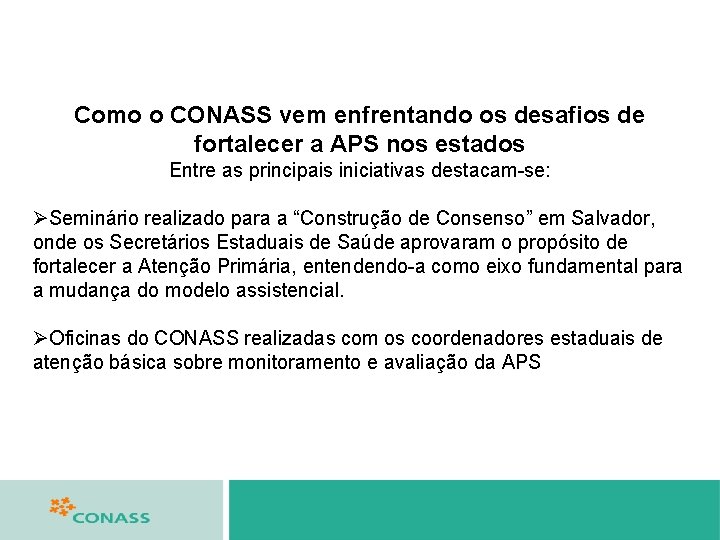 Como o CONASS vem enfrentando os desafios de fortalecer a APS nos estados Entre