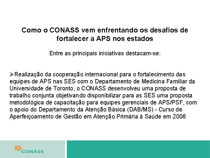 Como o CONASS vem enfrentando os desafios de fortalecer a APS nos estados Entre