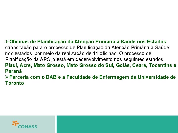 ØOficinas de Planificação da Atenção Primária à Saúde nos Estados: capacitação para o processo