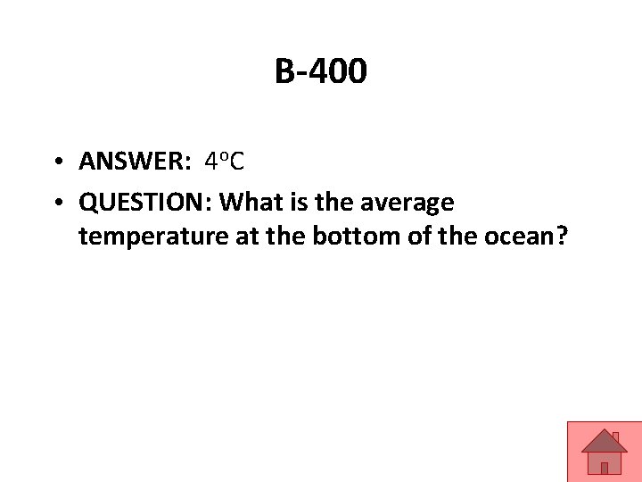 B-400 • ANSWER: 4 o. C • QUESTION: What is the average temperature at