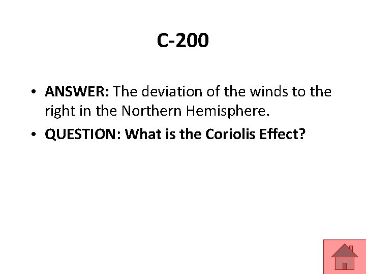C-200 • ANSWER: The deviation of the winds to the right in the Northern