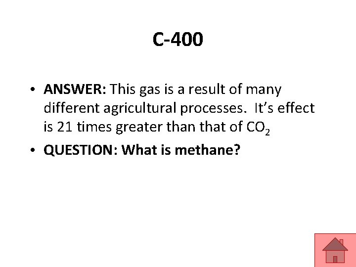 C-400 • ANSWER: This gas is a result of many different agricultural processes. It’s