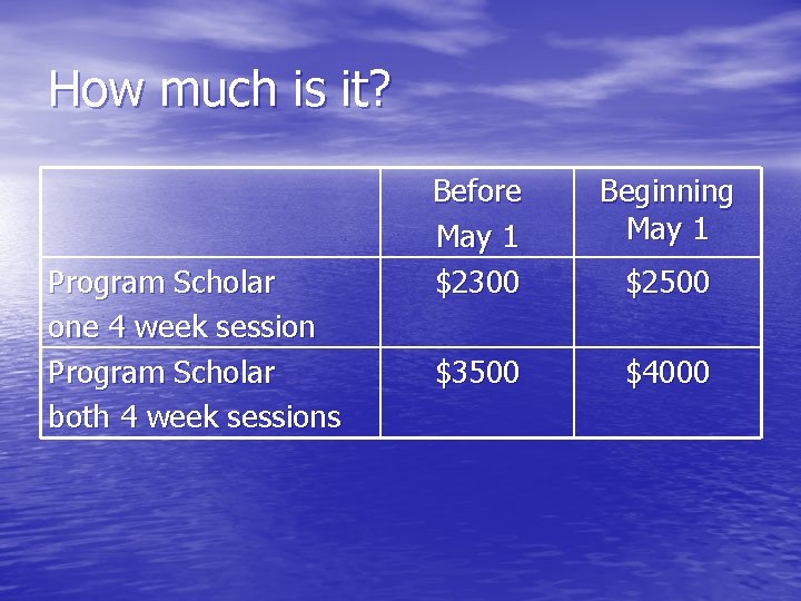 How much is it? Program Scholar one 4 week session Program Scholar both 4