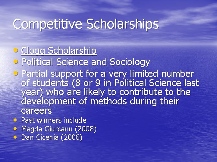 Competitive Scholarships • Clogg Scholarship • Political Science and Sociology • Partial support for