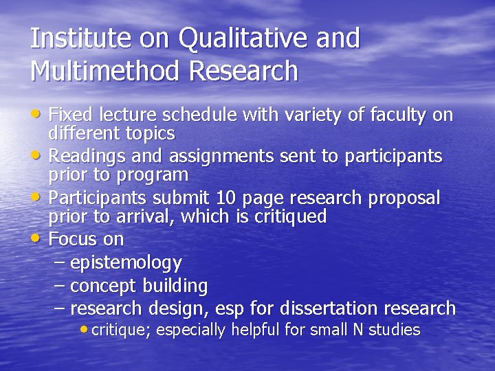 Institute on Qualitative and Multimethod Research • Fixed lecture schedule with variety of faculty