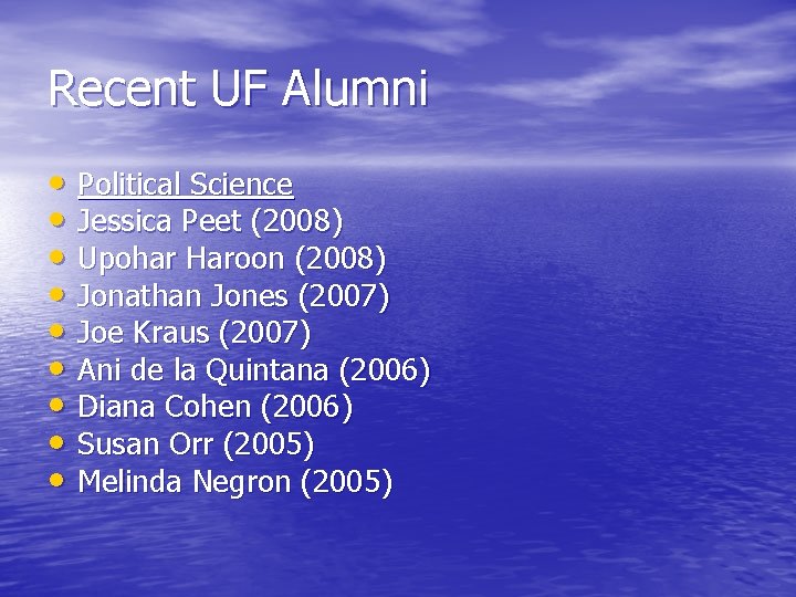 Recent UF Alumni • Political Science • Jessica Peet (2008) • Upohar Haroon (2008)