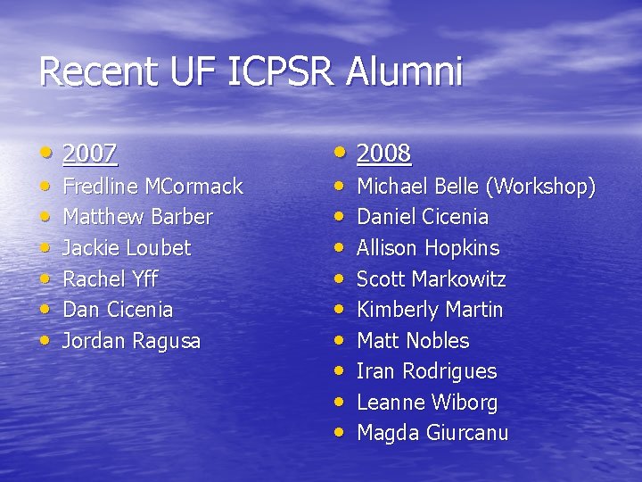 Recent UF ICPSR Alumni • 2007 • • • Fredline MCormack Matthew Barber Jackie