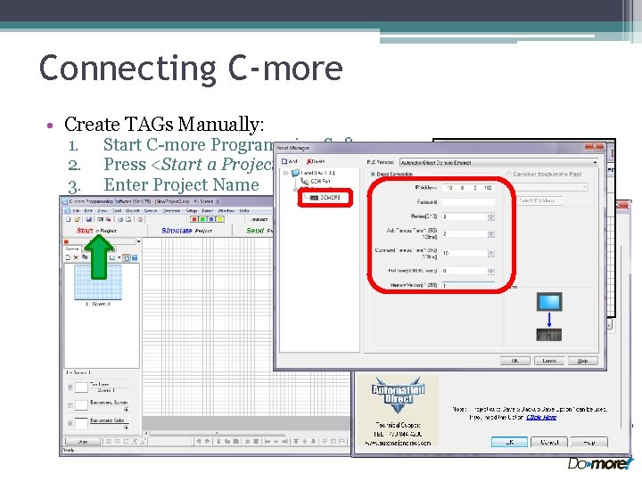 Connecting C-more • Create TAGs Manually: 1. 2. 3. 4. 5. Start C-more Programming